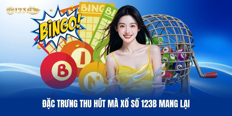Đặc Trưng Thu Hút Mà Xổ Số 123B Mang Lại Đặc Trưng Thu Hút Mà Xổ Số 123B Mang Lại