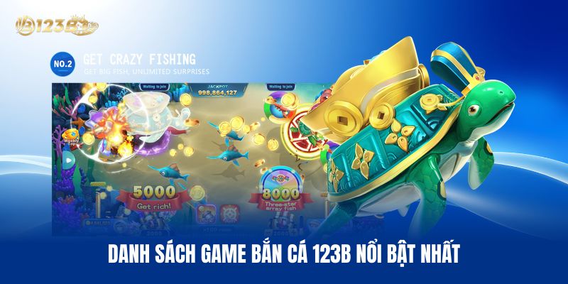Danh Sách Game Bắn Cá 123B Nổi Bật Nhất Chuyên Mục