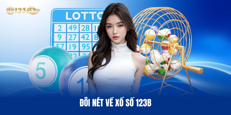 Đôi Nét Về Xổ Số 123B Đôi Nét Về Xổ Số 123B