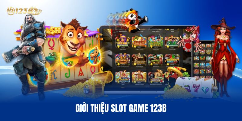 Giới Thiệu Slot Game 123B