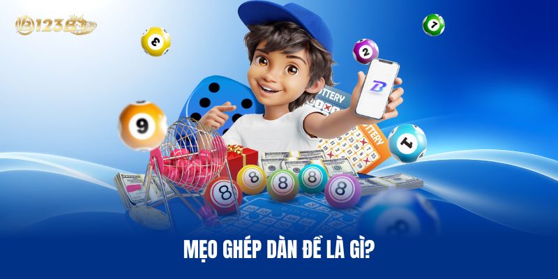 Mẹo Ghép Dàn Đề Là Gì?