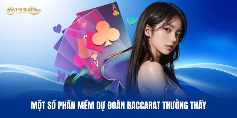 Một Số Phần Mềm Dự Đoán Baccarat Thường Thấy