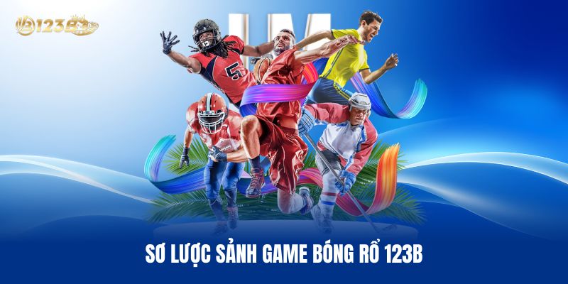 Sơ Lược Sảnh Game Bóng Rổ 123b