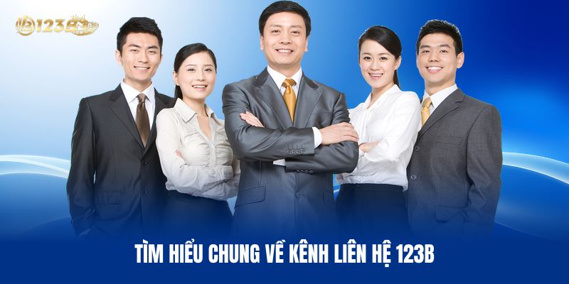 Tìm Hiểu Chung Về Kênh Liên Hệ 123B